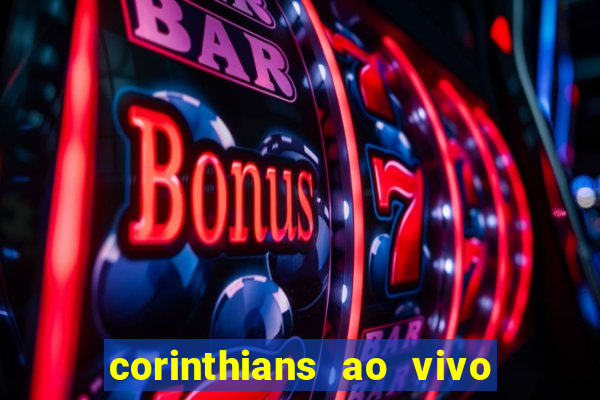 corinthians ao vivo multi multicanal